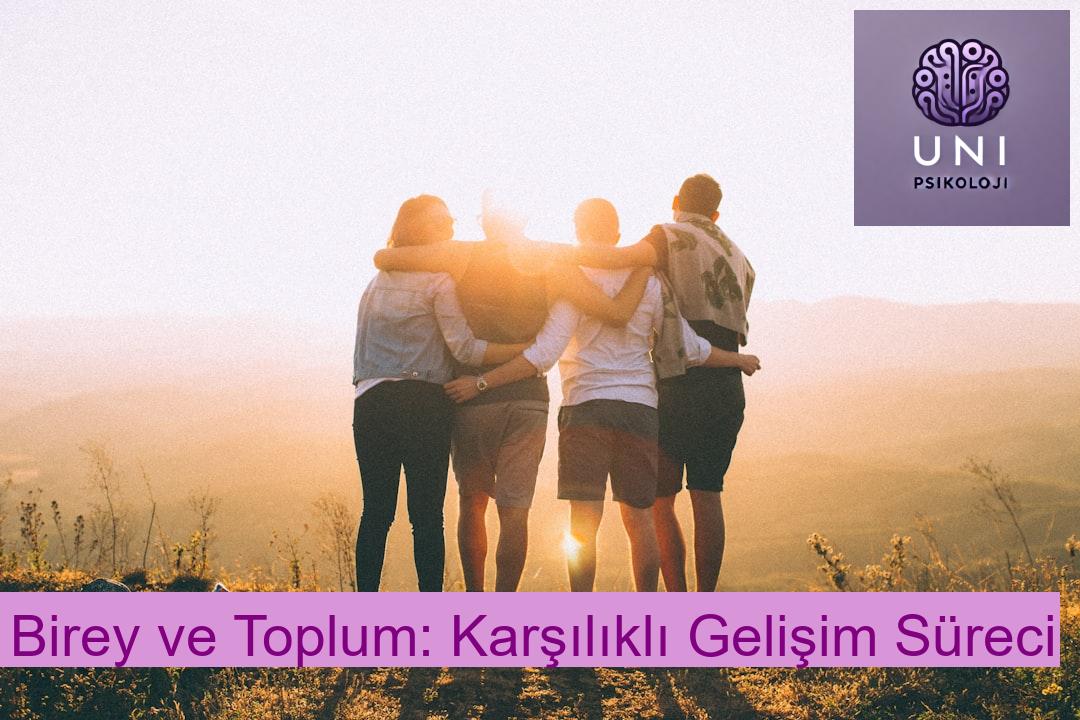 Birey ve Toplum: Karşılıklı Gelişim Süreci