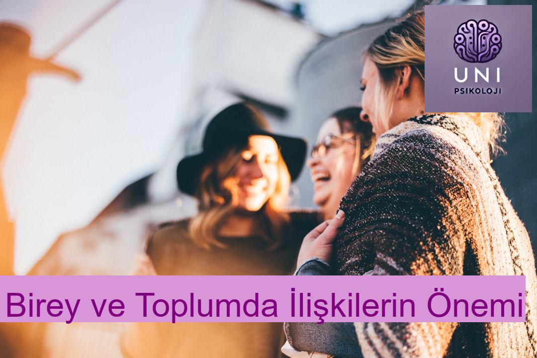 Birey ve Toplumda İlişkilerin Önemi