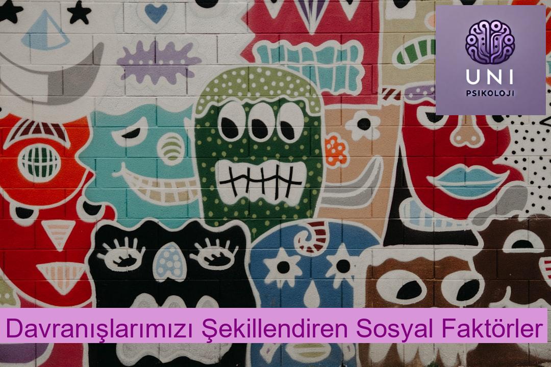Davranışlarımızı Şekillendiren Sosyal Faktörler