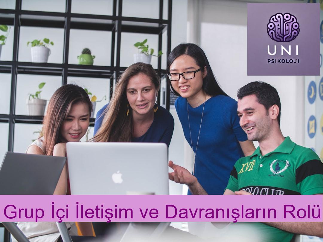 Grup İçi İletişim ve Davranışların Rolü