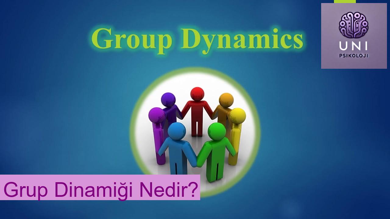 Gruplarda Davranış: Temel Dinamikler Nelerdir?