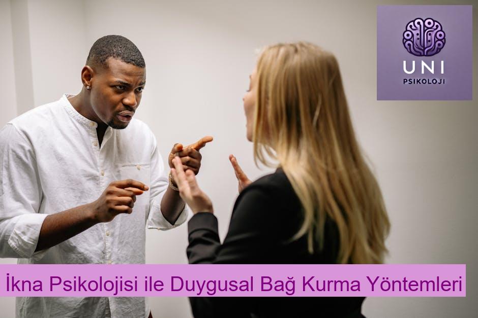 İkna Psikolojisi ile Duygusal Bağ Kurma Yöntemleri