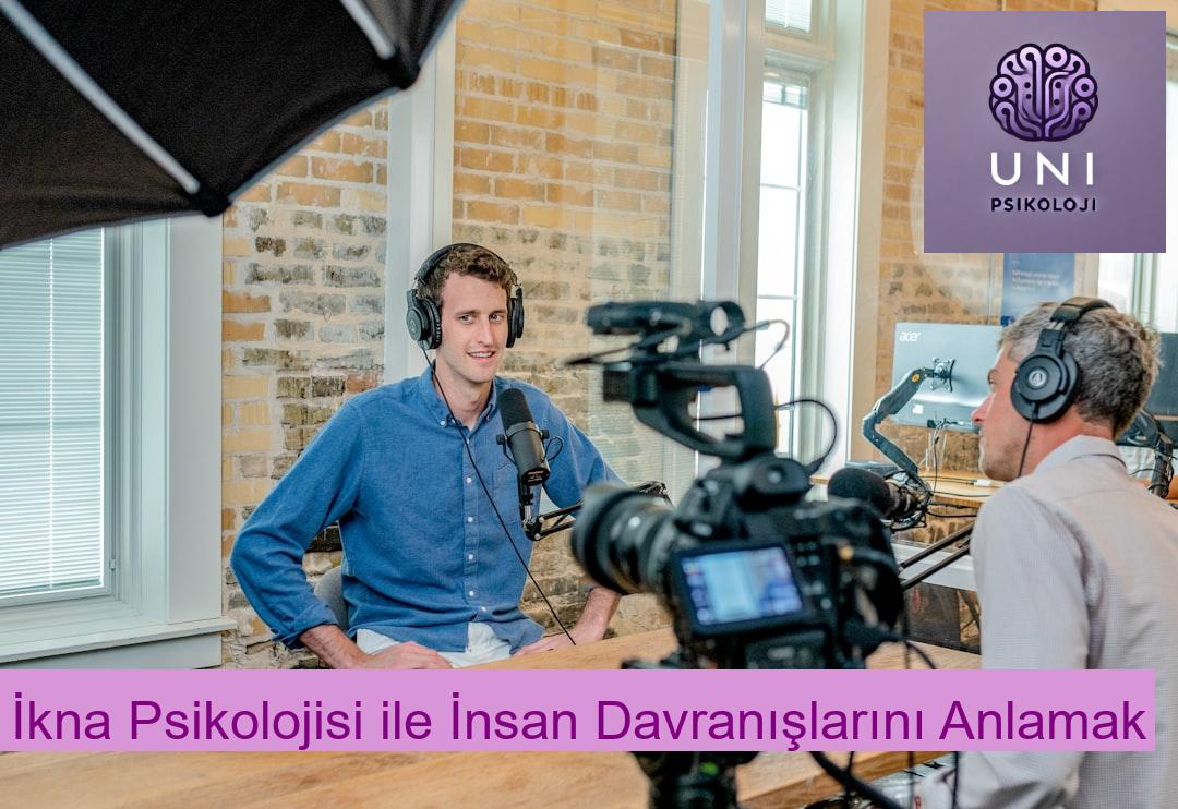 İkna Psikolojisi ile İnsan Davranışlarını Anlamak