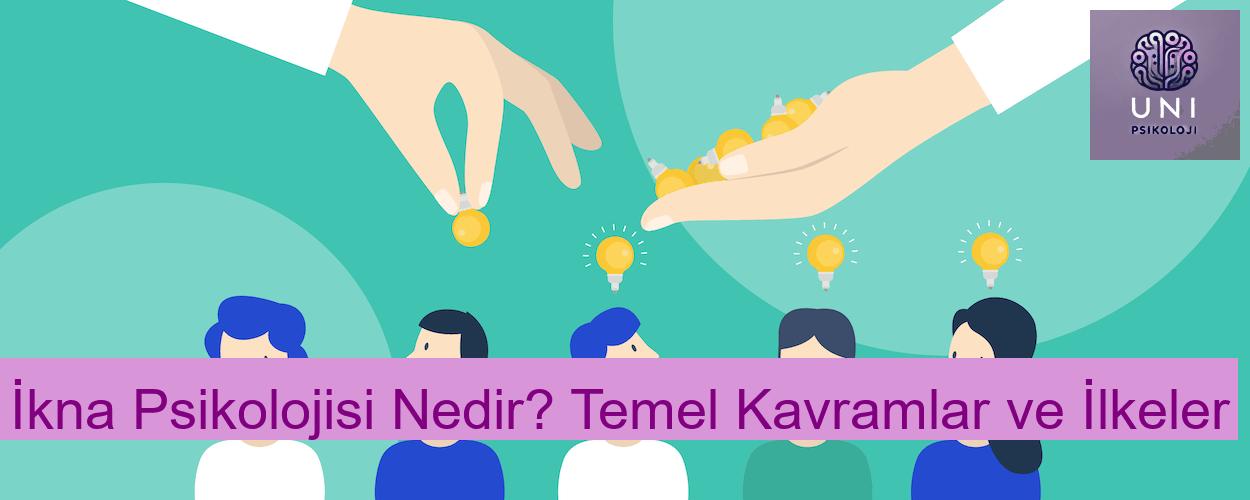 İkna Psikolojisi Nedir? Temel Kavramlar ve İlkeler