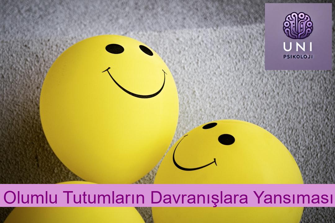 Olumlu Tutumların Davranışlara Yansıması