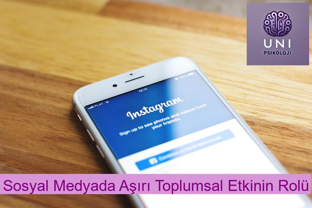 Sosyal Medyada Aşırı Toplumsal Etkinin Rolü