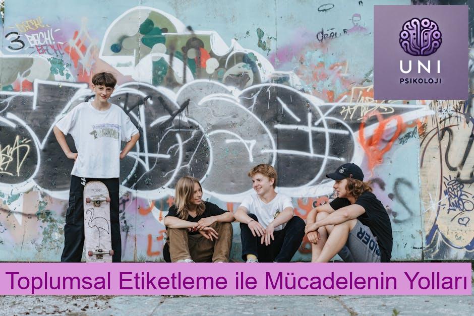 Toplumsal Etiketleme ile Mücadelenin Yolları