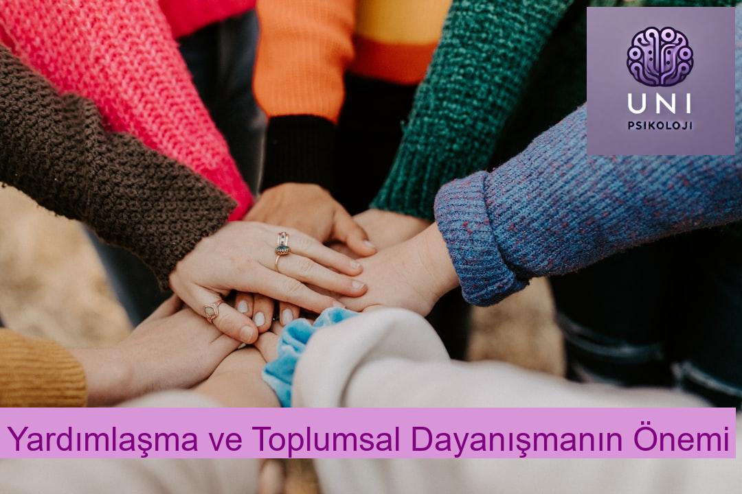 Yardımlaşma ve Toplumsal Dayanışmanın Önemi