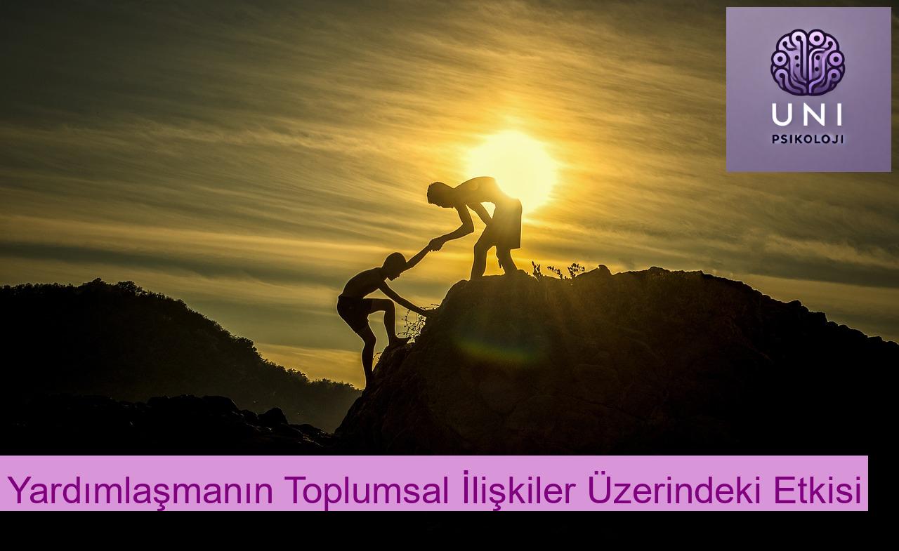 Yardımlaşmanın Toplumsal İlişkiler Üzerindeki Etkisi