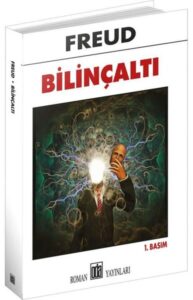 Bilinçaltı – Sigmund Freud Bilinçaltı – Sigmund Freud
