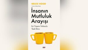 Bruce Hood, İnsanın Mutluluk Arayışı