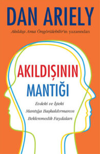 Dan Ariely, Akıldışının Mantığı
