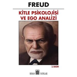 Grup Psikolojisi ve Ego Analizi – Sigmund Freud