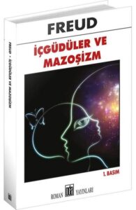 İçgüdüler ve Mazoşizm – Sigmund Freud