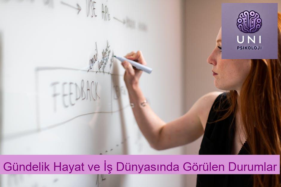 Gündelik Hayat ve İş Dünyasında Görülen Durumlar