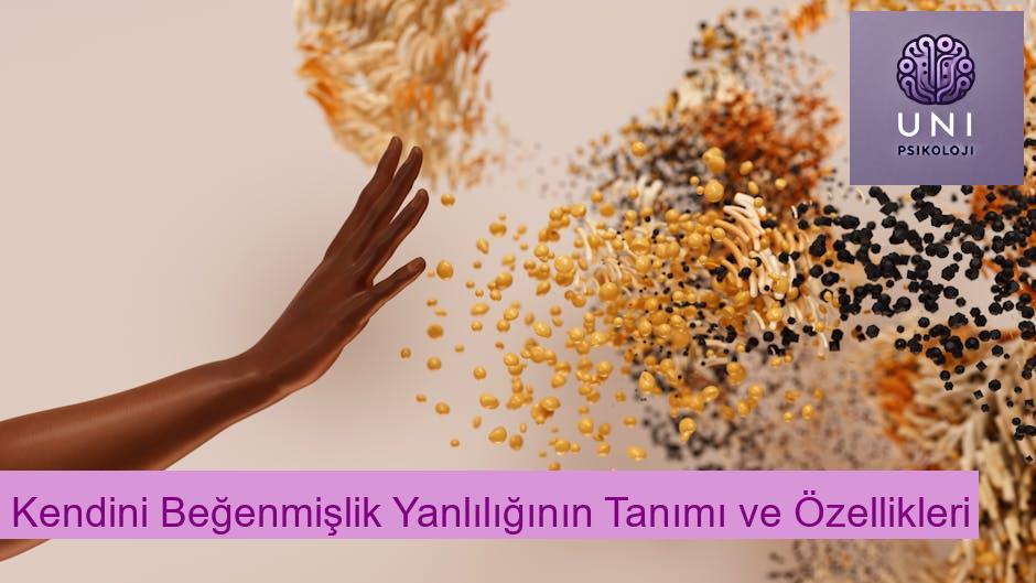 Kendini Beğenmişlik Yanlılığının Tanımı ve Özellikleri