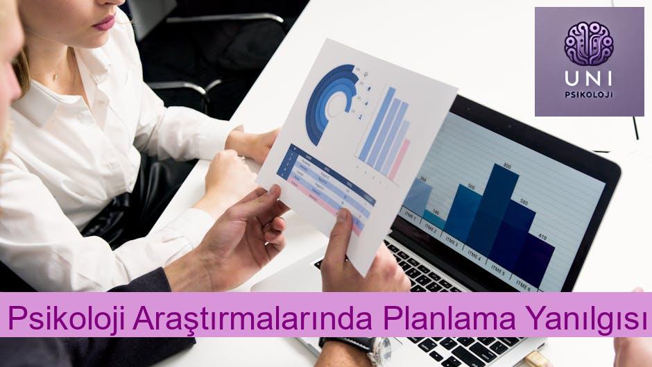Psikoloji Araştırmalarında Planlama Yanılgısı
