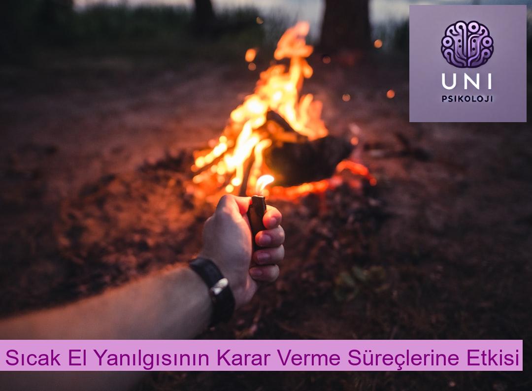 Sıcak El Yanılgısının Karar Verme Süreçlerine Etkisi