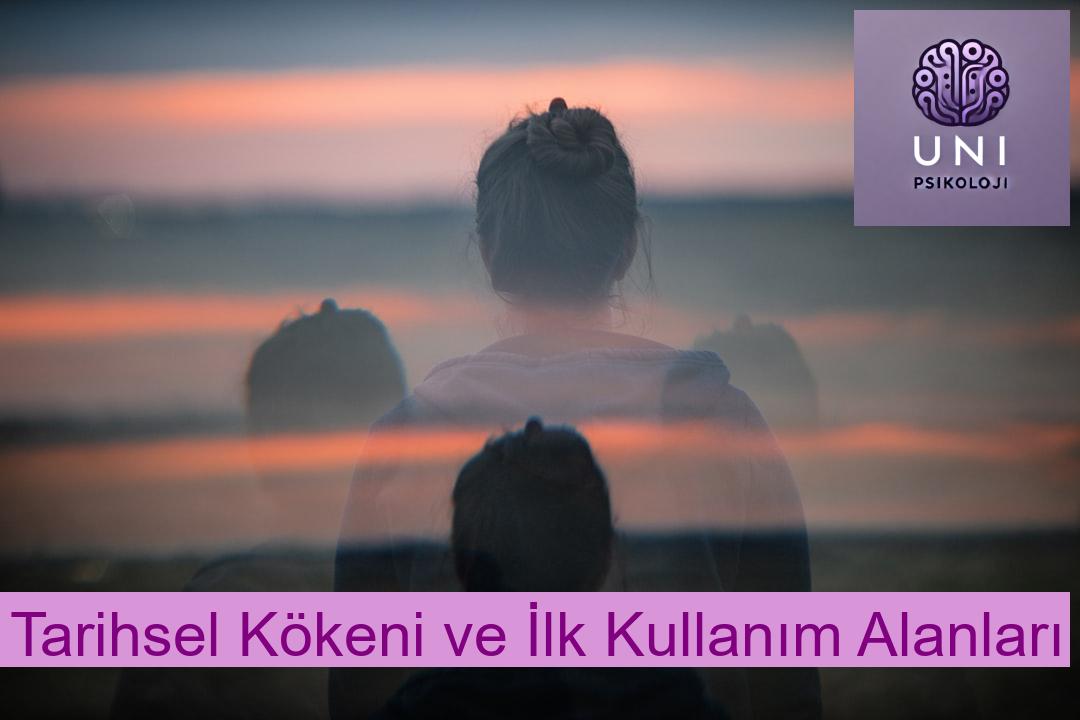 Tarihsel Kökeni ve İlk Kullanım Alanları